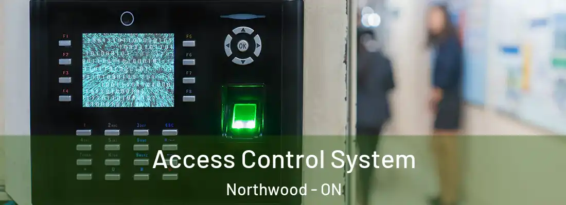  Access Control System Northwood - ON