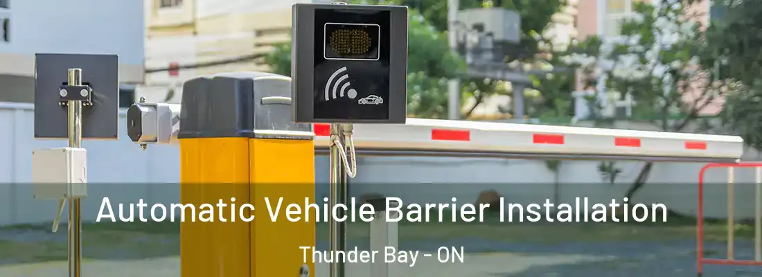  Automatic Vehicle Barrier Installation Thunder Bay - ON