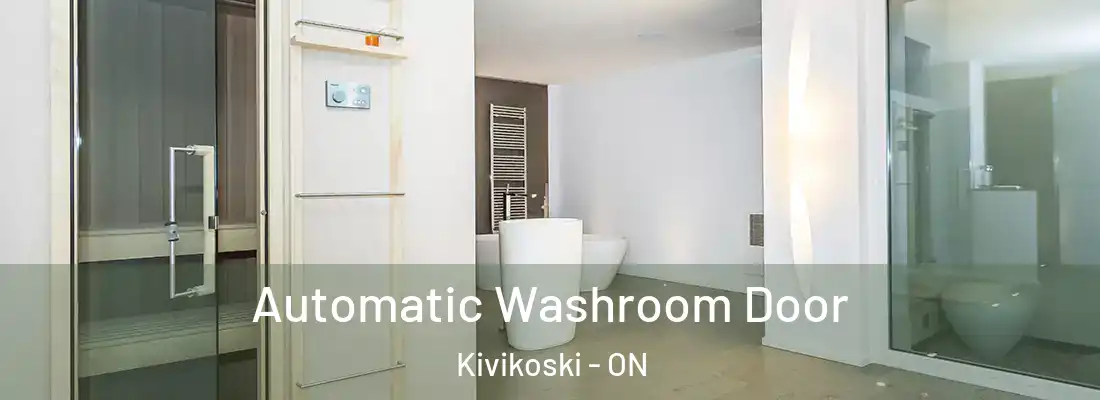  Automatic Washroom Door Kivikoski - ON