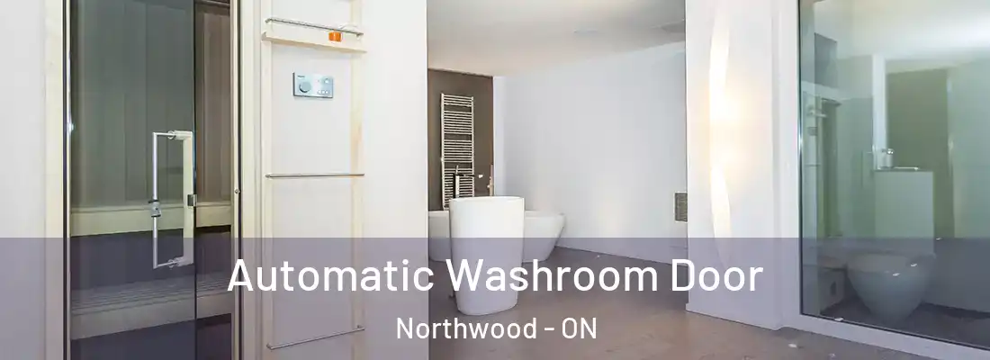  Automatic Washroom Door Northwood - ON