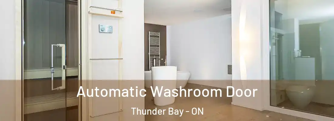  Automatic Washroom Door Thunder Bay - ON