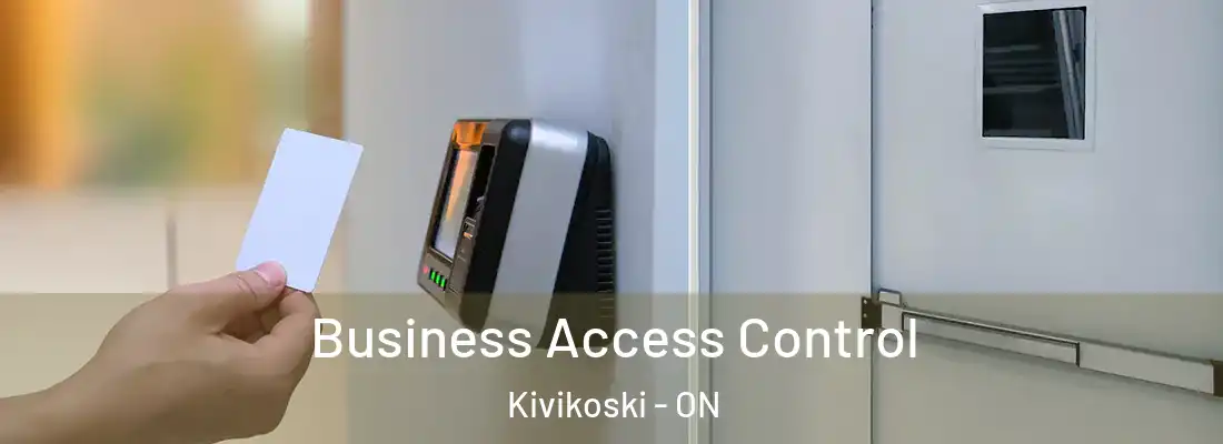  Business Access Control Kivikoski - ON