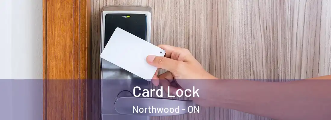  Card Lock Northwood - ON