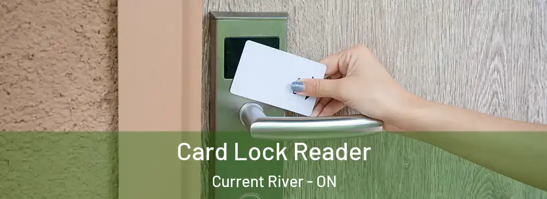  Card Lock Reader Current River - ON