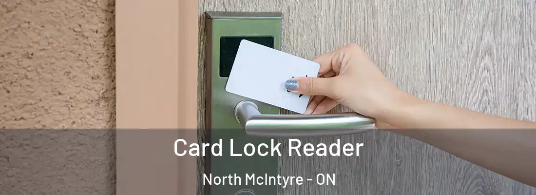  Card Lock Reader North McIntyre - ON