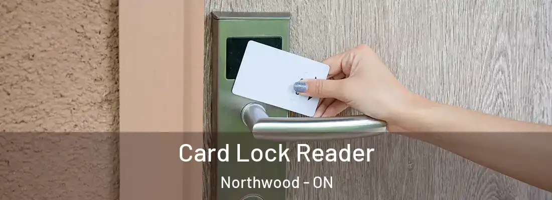  Card Lock Reader Northwood - ON