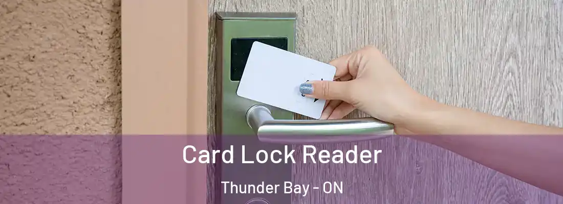  Card Lock Reader Thunder Bay - ON