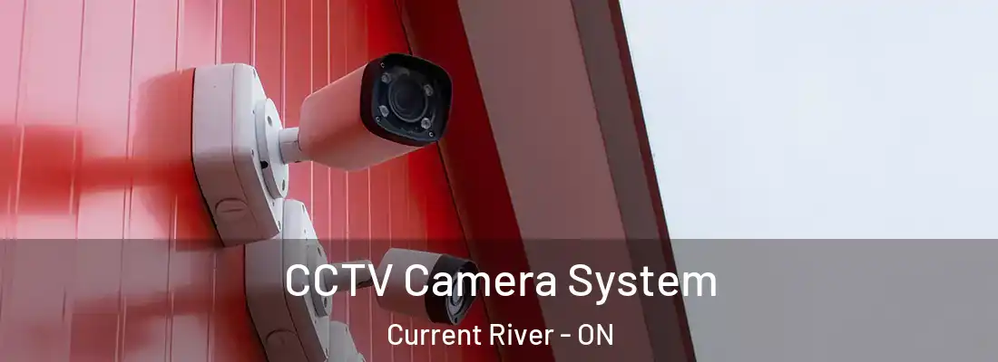  CCTV Camera System Current River - ON
