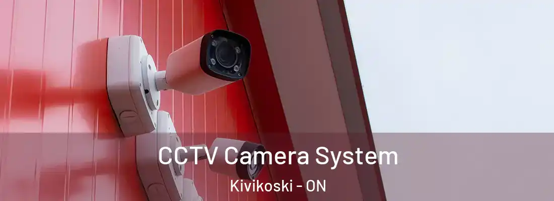  CCTV Camera System Kivikoski - ON