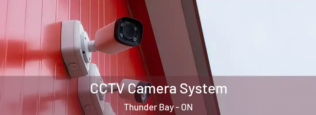  CCTV Camera System Thunder Bay - ON