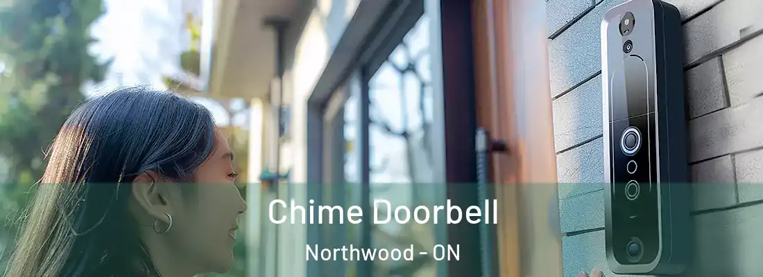  Chime Doorbell Northwood - ON