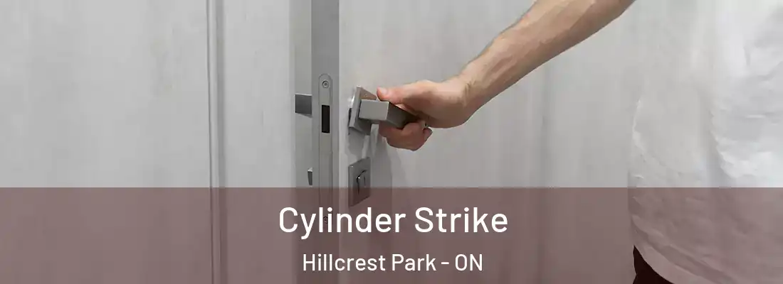  Cylinder Strike Hillcrest Park - ON