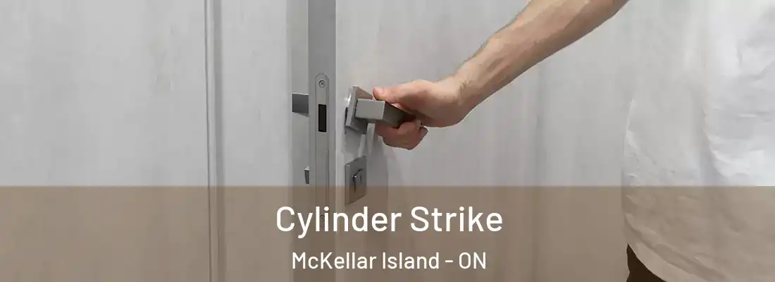  Cylinder Strike McKellar Island - ON