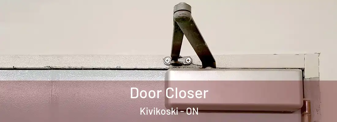  Door Closer Kivikoski - ON