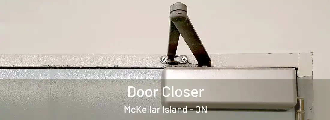  Door Closer McKellar Island - ON