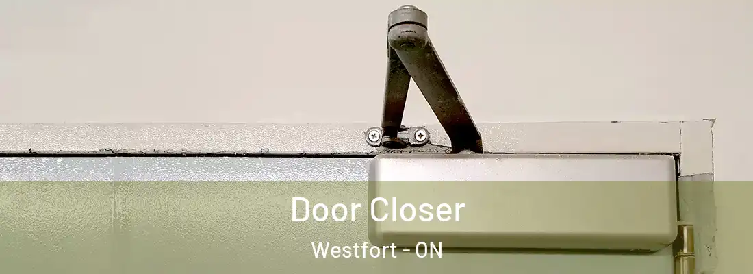  Door Closer Westfort - ON