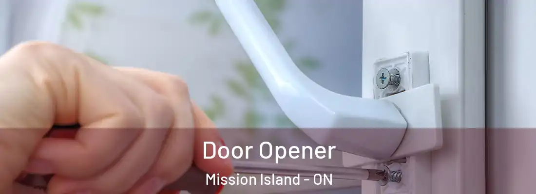  Door Opener Mission Island - ON