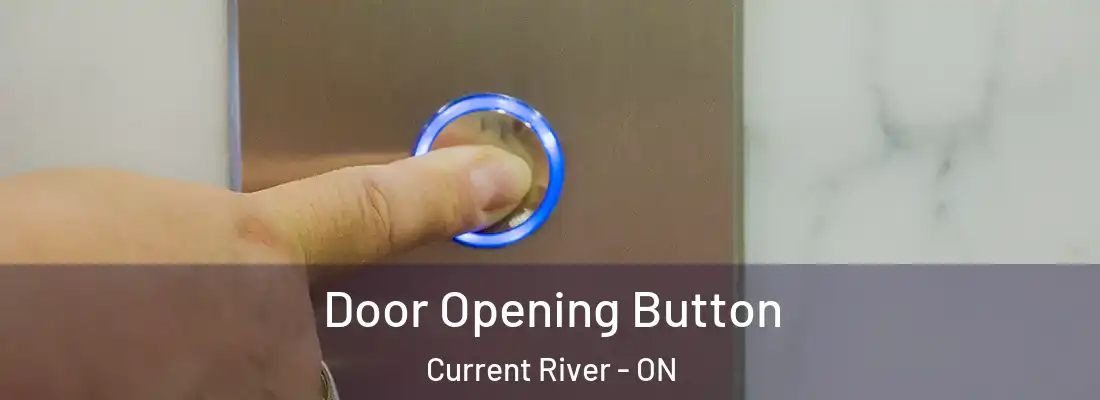  Door Opening Button Current River - ON