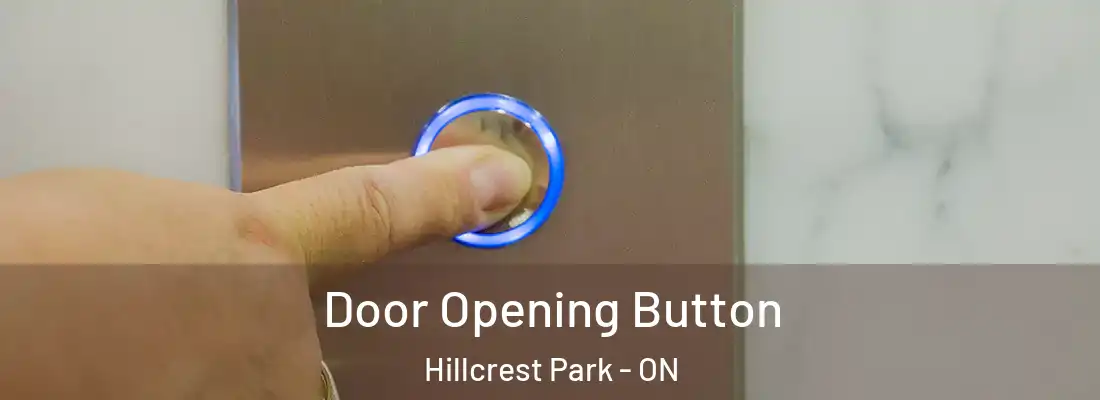  Door Opening Button Hillcrest Park - ON