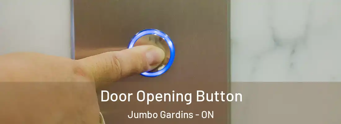  Door Opening Button Jumbo Gardins - ON