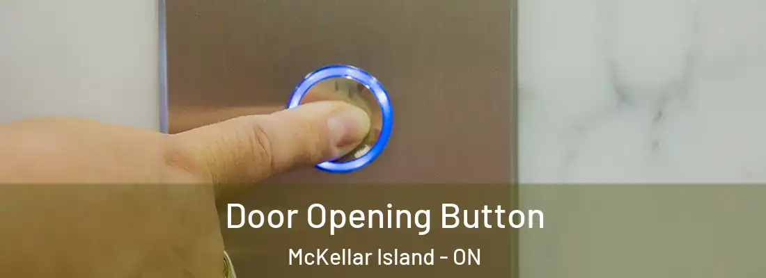  Door Opening Button McKellar Island - ON