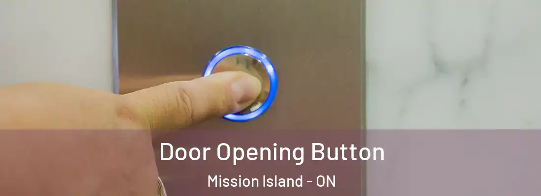  Door Opening Button Mission Island - ON