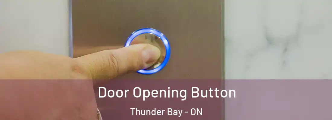  Door Opening Button Thunder Bay - ON