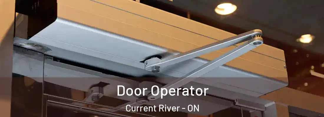  Door Operator Current River - ON