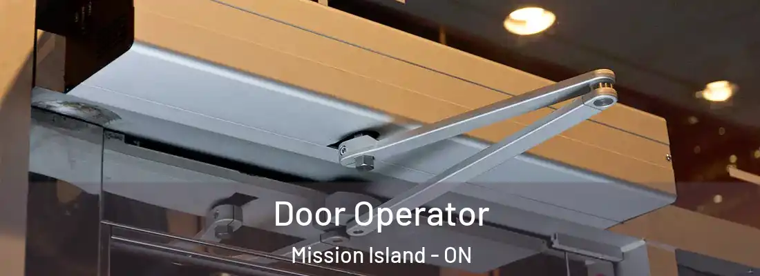  Door Operator Mission Island - ON