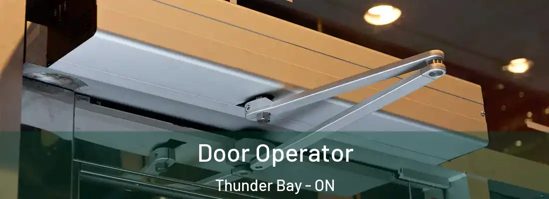  Door Operator Thunder Bay - ON