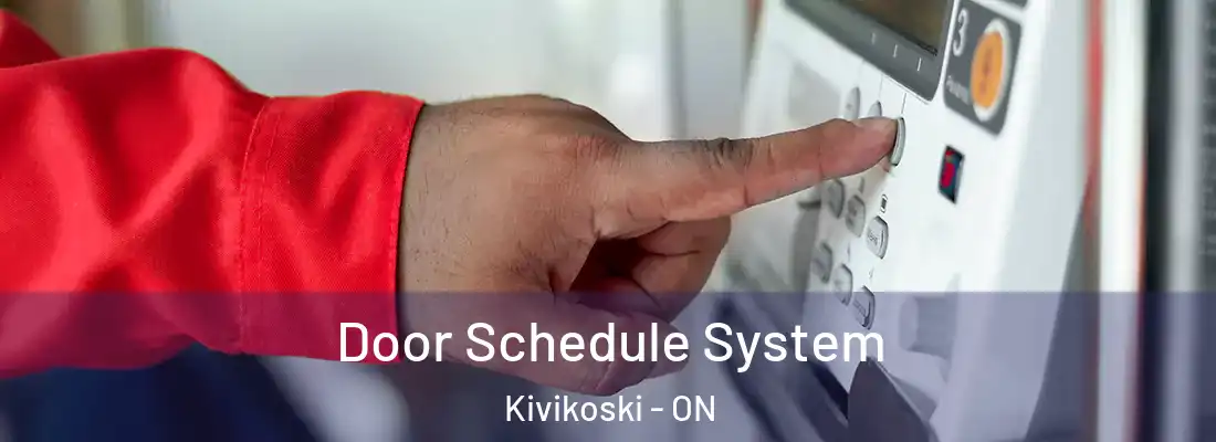  Door Schedule System Kivikoski - ON