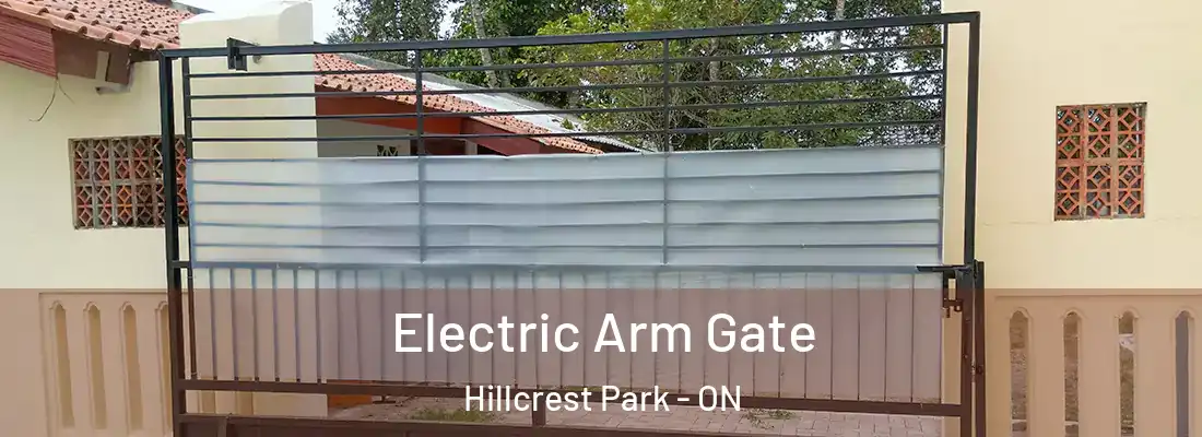  Electric Arm Gate Hillcrest Park - ON