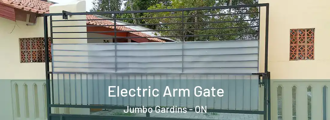  Electric Arm Gate Jumbo Gardins - ON