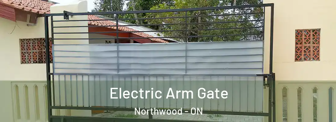  Electric Arm Gate Northwood - ON