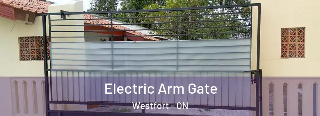  Electric Arm Gate Westfort - ON