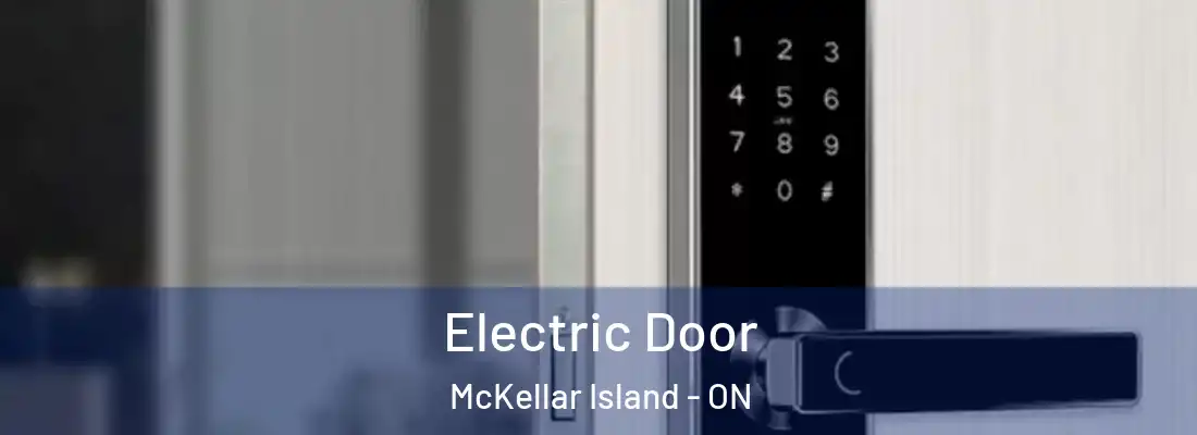  Electric Door McKellar Island - ON