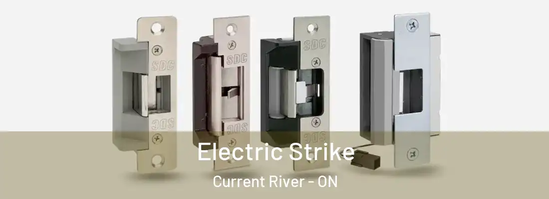  Electric Strike Current River - ON