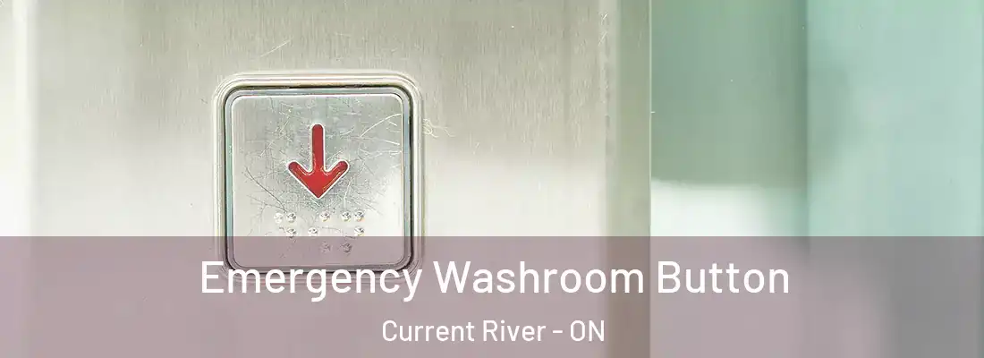  Emergency Washroom Button Current River - ON