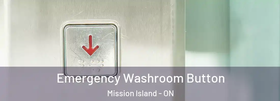  Emergency Washroom Button Mission Island - ON
