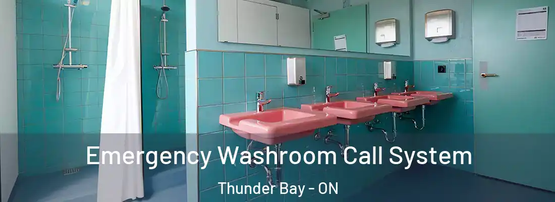  Emergency Washroom Call System Thunder Bay - ON
