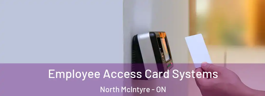  Employee Access Card Systems North McIntyre - ON