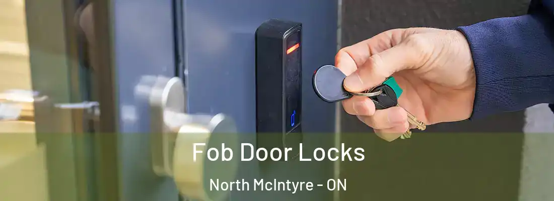  Fob Door Locks North McIntyre - ON