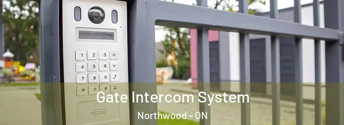  Gate Intercom System Northwood - ON