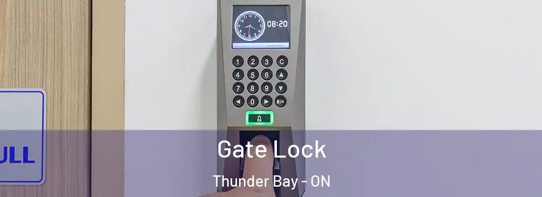  Gate Lock Thunder Bay - ON