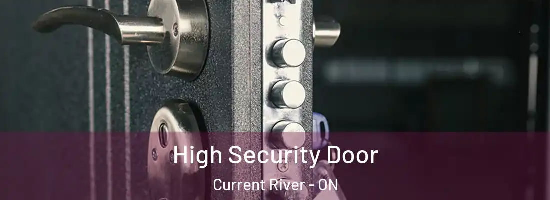  High Security Door Current River - ON