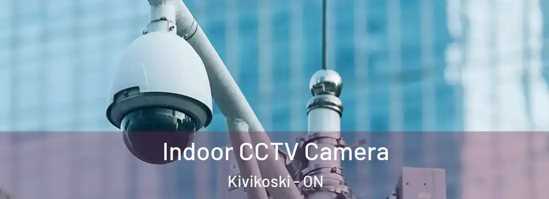  Indoor CCTV Camera Kivikoski - ON