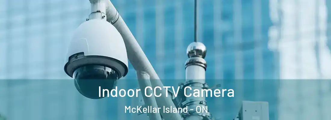  Indoor CCTV Camera McKellar Island - ON