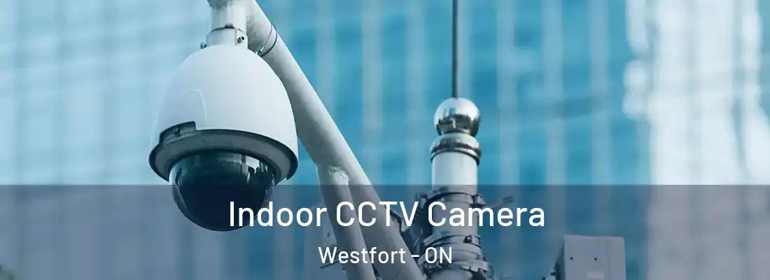  Indoor CCTV Camera Westfort - ON