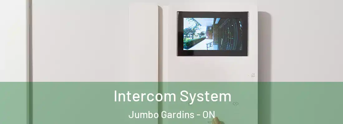  Intercom System Jumbo Gardins - ON