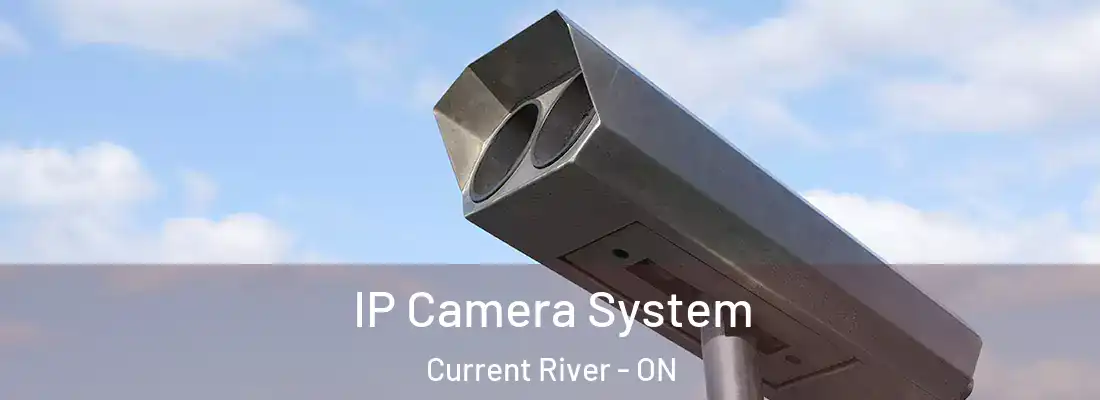  IP Camera System Current River - ON